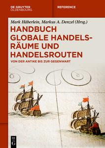 Handbuch globale Handelsräume und Handelsrouten edito da de Gruyter Oldenbourg