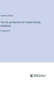 The Life and Opinions of Tristram Shandy, Gentleman di Laurence Sterne edito da Megali Verlag