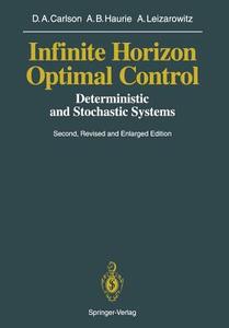 Infinite Horizon Optimal Control di Dean A. Carlson, Alain B. Haurie, Arie Leizarowitz edito da Springer Berlin Heidelberg