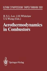 Aerothermodynamics in Combustors edito da Springer Berlin Heidelberg