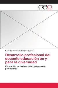 Desarrollo profesional del docente educación en y para la diversidad di María del Carmen Matamoros Suárez edito da EAE