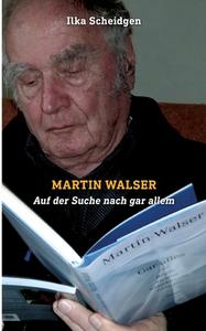 Martin Walser di Ilka Scheidgen edito da TWENTYSIX