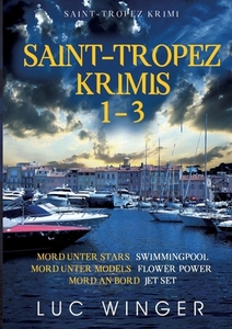 Saint-Tropez Krimis 1-3 di Luc Winger edito da Books on Demand