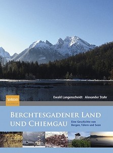 Berchtesgadener Land Und Chiemgau di Ewald Langenscheidt, Alexander Stahr edito da Spektrum Akademischer Verlag
