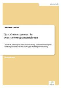 Qualitätsmanagement in Dienstleistungsunternehmen di Christian Ellereit edito da Diplom.de