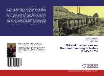 Philatelic reflections on Romanian mining activities (1945-1975) di Alexandru Leonard Pop, Mirela Coman edito da LAP Lambert Academic Publishing
