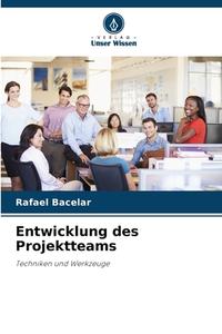 Entwicklung des Projektteams di Rafael Bacelar edito da Verlag Unser Wissen
