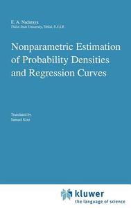 Nonparametric Estimation of Probability Densities and Regression Curves di Nadaraya edito da Springer Netherlands