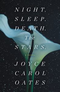 Night. Sleep. Death. The Stars. di Joyce Carol Oates edito da Harper Collins Publ. USA