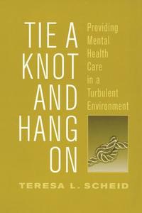 Tie a Knot and Hang on di Teresa L. Scheid edito da Taylor & Francis Inc
