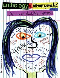 anthology of anonymoUS, Volume 2: What Is It That BULLIES You? di Michael Anthony edito da LIGHTNING SOURCE INC