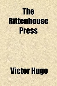 The Rittenhouse Press di Victor Hugo edito da General Books