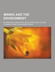 Mining And The Environment di Source Wikipedia edito da University-press.org