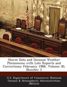 Storm Data And Unusual Weather Phenomena With Late Reports And Corrections edito da Bibliogov