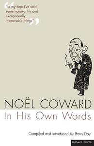 Noel Coward in His Own Words di Noel Coward edito da BLOOMSBURY 3PL