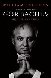 Gorbachev di William Taubman edito da Simon + Schuster UK