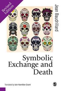 Symbolic Exchange and Death di Jean Baudrillard edito da SAGE Publications Ltd