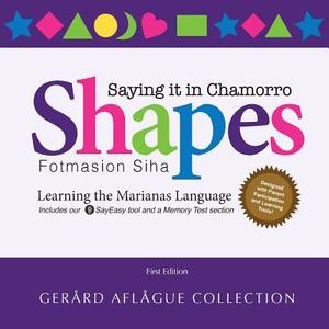 Shapes - Saying It in Chamorro: Fotmasion Siha di Gerard V. Aflague edito da Createspace