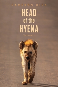 Head of the Hyena di Cameron Dick edito da FriesenPress