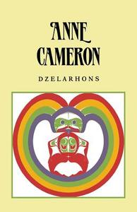Dzelarhons di Anne Cameron edito da Harbour Publishing