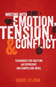 Writing with Emotion, Tension & Conflict di Cheryl St. John edito da F&W Publications Inc