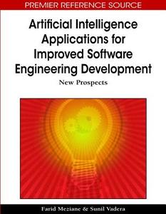 Artificial Intelligence Applications for Improved Software Engineering Development edito da Business Science Reference
