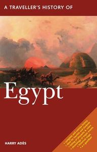 A Traveller's History Of Egypt di Harry Ades edito da Interlink Publishing Group, Inc
