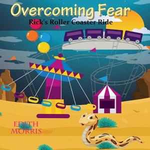 Overcoming Fear di Edith Morris edito da Speedy Title Management LLC