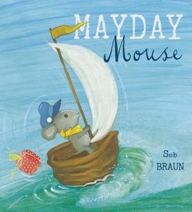 Mayday Mouse di Sebastien Braun edito da Child's Play International Ltd