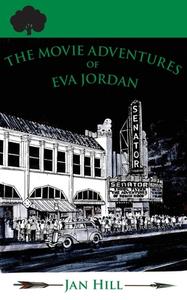 The Movie Adventures of Eva Jordan di Jan Hill edito da Stansbury Publishing