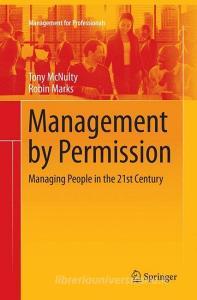 Management by Permission di Robin Marks, Tony McNulty edito da Springer International Publishing