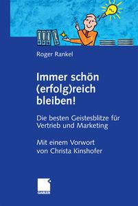 Immer schön (erfolg)reich bleiben! di Roger Rankel edito da Springer Fachmedien Wiesbaden