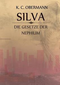 Silva - Die Gesetze der Nephilim di K. C. Obermann edito da Books on Demand