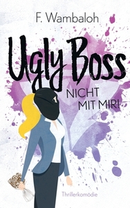 Ugly Boss di F. Wambaloh edito da Books on Demand