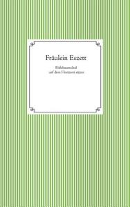Fuebaumelnd Auf Dem Horizont Sitzen di Fraulein Eszett edito da Books On Demand