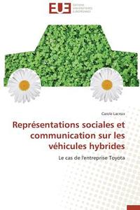 Représentations sociales et communication sur les véhicules hybrides di Carole Lacroix edito da Editions universitaires europeennes EUE