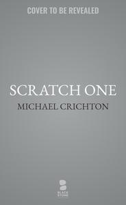 Scratch One di Michael Crichton edito da BLACKSTONE PUB