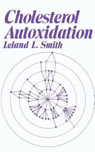 Cholesterol Autoxidation di Leland L. Smith edito da Springer US