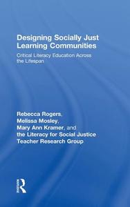Designing Socially Just Learning Communities di Rebecca Rogers edito da Routledge