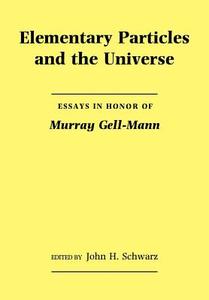 Elementary Particles and the Universe edito da Cambridge University Press