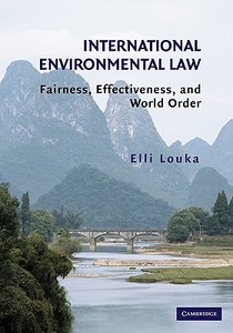 International Environmental Law di Elli Louka edito da Cambridge University Press
