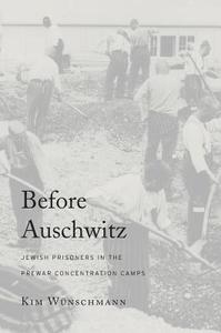 Before Auschwitz di Kim Wünschmann edito da Harvard University Press