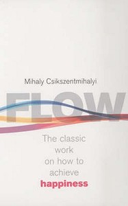Flow di Mihaly Csikszentmihalyi edito da Ebury Publishing