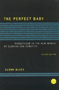 The Perfect Baby di Glenn McGee edito da Rowman & Littlefield