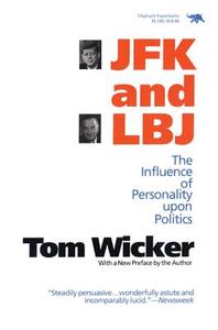 JFK and LBJ di Tom Wicker edito da Ivan R. Dee Publisher