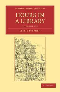 Hours In A Library 3 Volume Set di Sir Leslie Stephen edito da Cambridge University Press