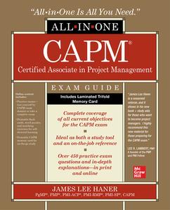 CAPM Certified Associate In Project Management All-in-One Exam Guide di James Haner edito da McGraw-Hill Education