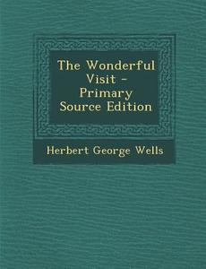 Wonderful Visit di Herbert George Wells edito da Nabu Press