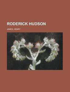 Roderick Hudson di Henry James edito da Rarebooksclub.com