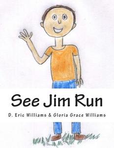 See Jim Run: An Encounter with Socialized Medicine di D. Eric Williams edito da Createspace
